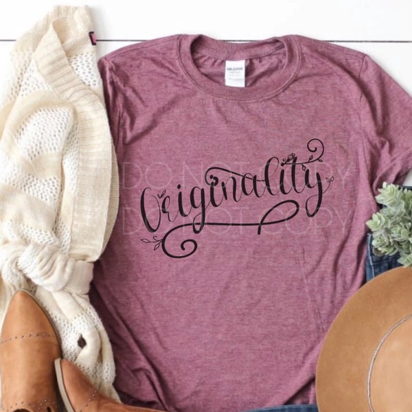 Originality t-shirt - Unique - Be original - Be you - Gift idea for friend - Gift for her