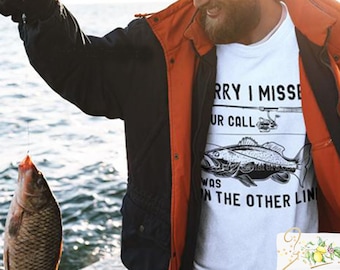 Sorry I missed your call I was on the other line t-shirt - Men's shirt - Fishing shirt shirt - Gift for fisherman - Fisherman shirt