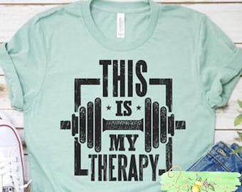 This is my therapy t-shirt - Workout tshirt - Gym Tshirt - Women's apparel - Workout apparel