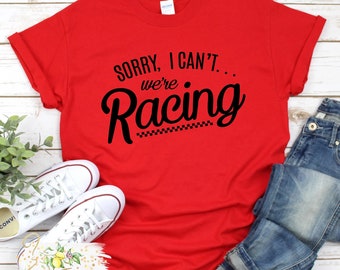 Sorry I can't we're racing t-shirt - Race life t-shirt - Racing shirt - Race track - Dirt track racing - Race wife