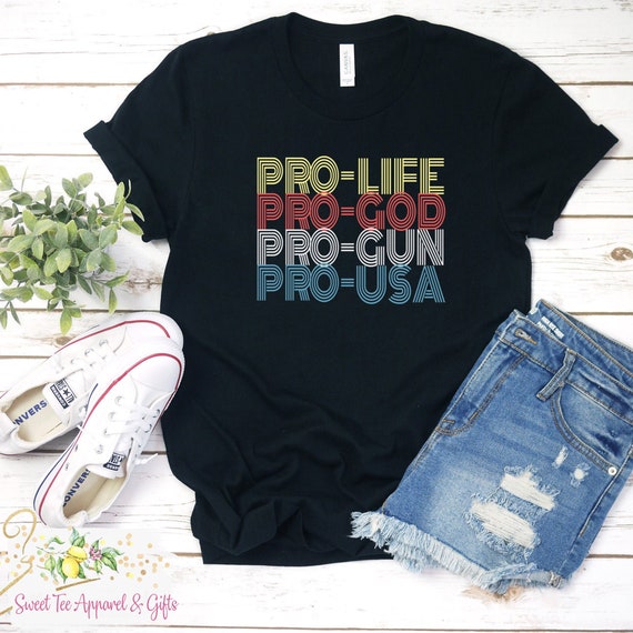 Pro Life Pro God Pro Gun T-Shirt - Patriotic Usa Trump Shirt Pro Life Pro God Pro Gun T-Shirt - Patriotic Usa Trump Shirt