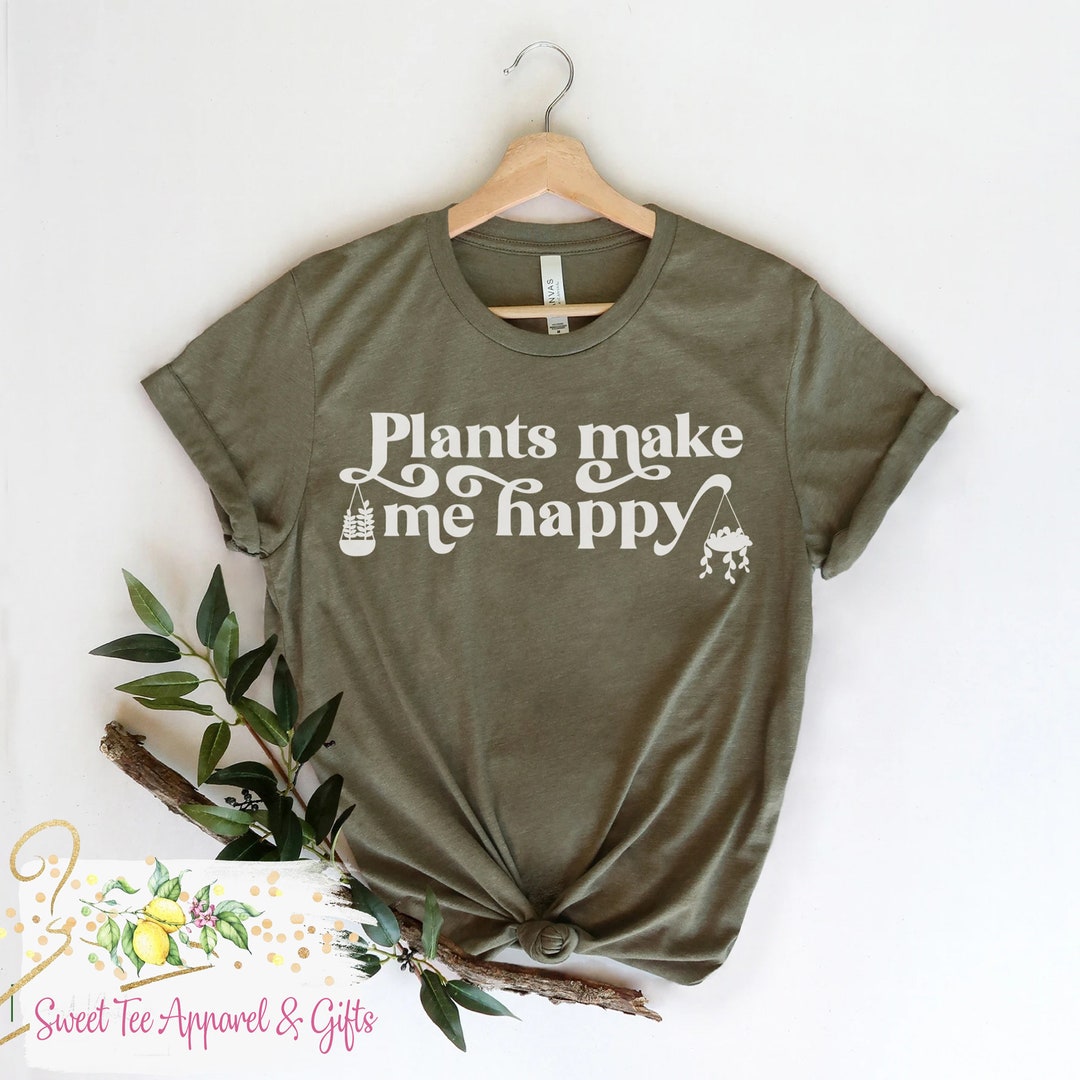 Plants Make Me Happy Tshirt Plant Lover Gardening Bohemian Cute