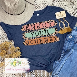 Enjoy your journey t-shirt - leopard t-shirt  - Gift for her t-shirt - gift for friend