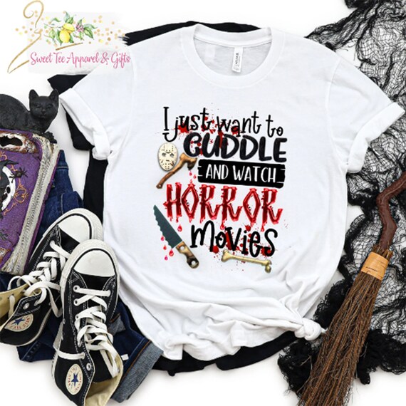 I just want to cuddle and watch horror movies - Halloween - October - Autumn - Graphic tee - Cute fall shirt - Unisex