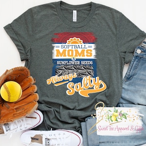 Softball sunflower seeds always salty - Mom shirt - Softball is my favorite season - Mama sports shirt