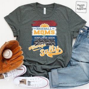 Baseball sunflower seeds always salty - Mom shirt - Baseball is my favorite season - Mama sports shirt