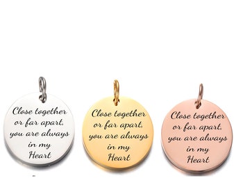 Personalized Charms-Close Together or..-Gold-Silver-Rose Gold Engraved memorial charms-Remembrance Charms-Pet & Human Remembrance Charms-PH7