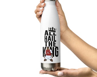 All Hail The King Stainless Steel Water Bottle