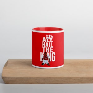 All Hail The King Mug with Color Inside