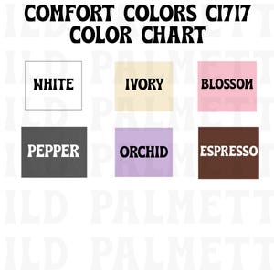 May include: Color chart featuring the text "COMFORT COLORS C1717 COLOR CHART." The chart displays six color swatches: white, ivory, blossom, pepper, orchid, and espresso. Each color is labeled with its name in a bold, sans-serif font.