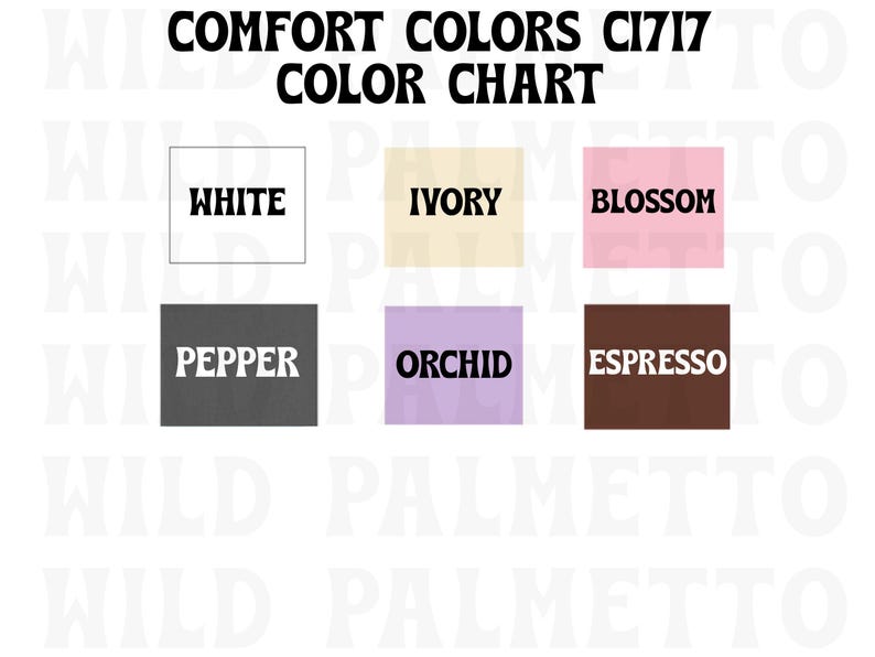 May include: Color chart featuring the text "COMFORT COLORS C1717 COLOR CHART." The chart displays six color swatches: white, ivory, blossom, pepper, orchid, and espresso. Each color is labeled with its name in a bold, sans-serif font.