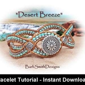 Bracelet Tutorials for &quot;Desert Breeze&quot; Bracelet (Rev A)-Intermediate Skill Level-Includes Basics Tutorial-Instant Digital Download PDF