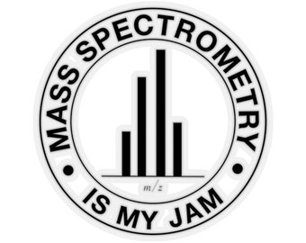 Mass Spec is My Jam | Nerdy Kiss-Cut Stickers Available in Transparent and White