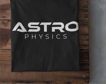 ASTROPHYSICS Shirt | Science Shirt for Physicists of the Astro Kind
