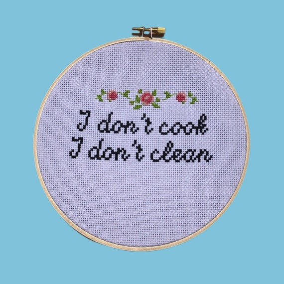 I Don T Cook I Don T Clean Cross Stitch Etsy
