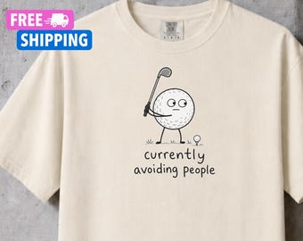Funny Golfer Gift, Golf Lover Tee, Golf Gift for Him or Her, Introvert Golf Shirt, Weekend Golfer Shirt, Anti-Social Humor Funny Golf Shirt