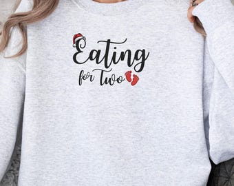 Embroidered Pregnancy Sweatshirt, Eating for Two Holiday Sweatshirt, Christmas Pregnant Announcement Baby Shower Gift, Funny Pregnancy Shirt