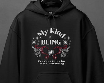 Women's Metal Detecting Bling Sweatshirt, Metal Detecting Hoodie, Funny Metal Detecting Shirt, Gift for metal detecting enthusiast Detector