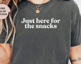 Funny Snack Lover Comfort Colors® Tshirt Unhinged shirt Adult Humor Funny Friend Gift Sarcastic Quotes Trendy T-shirt Sarcasm Sayings Meme