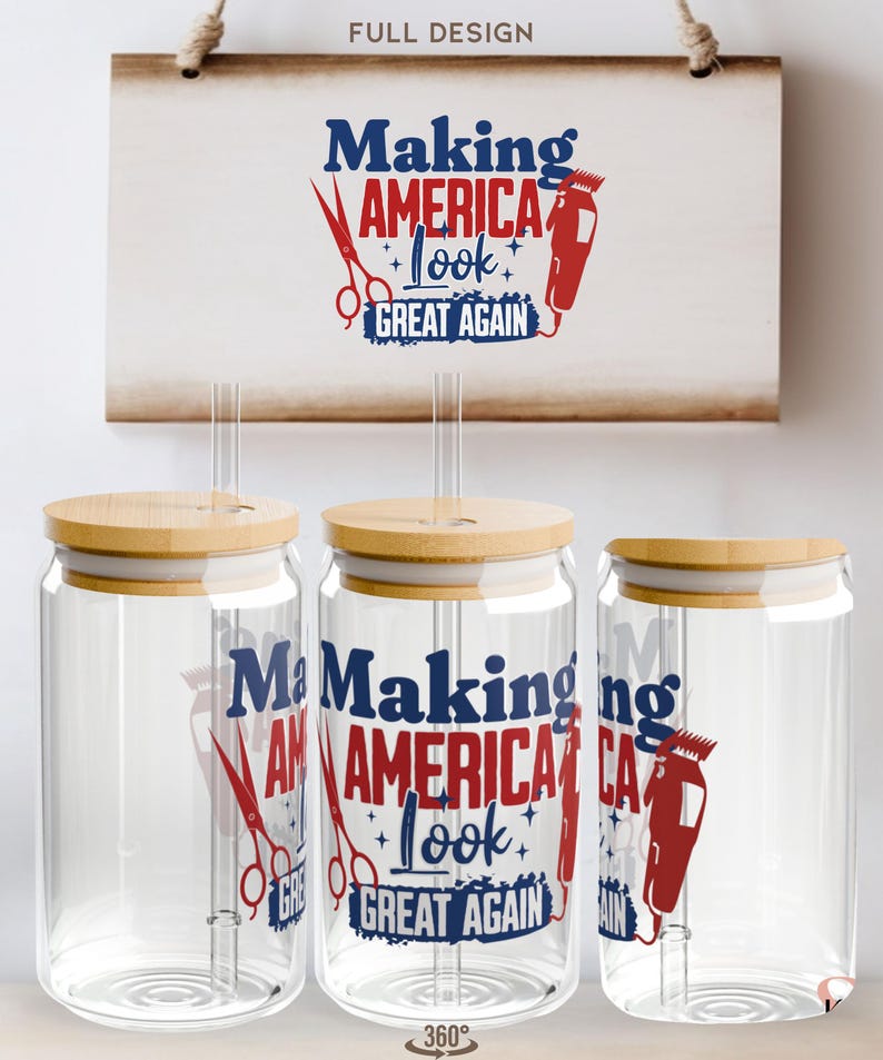 May include: Three clear glass tumblers with bamboo lids and straws. The tumblers feature the text "Making America Look Great Again" in red and blue, along with barber scissors and a clipper design. A wooden sign with the same design hangs above.