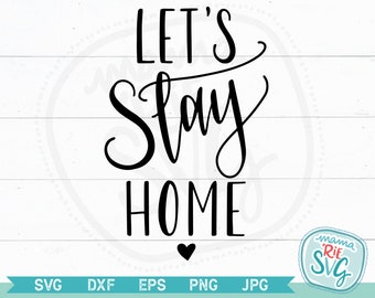 Free Free 135 Lets Stay Home Svg Free SVG PNG EPS DXF File