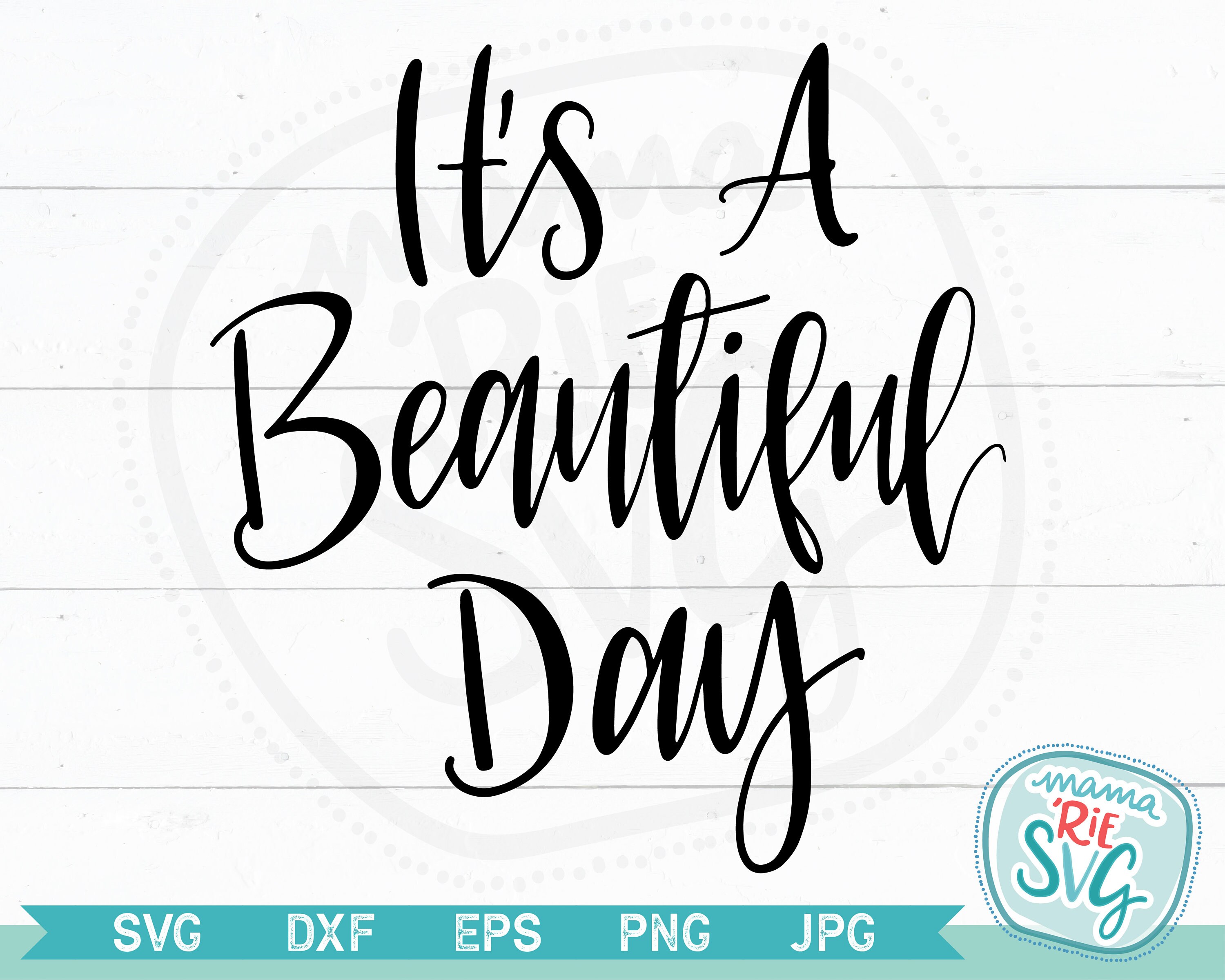 It's A Beautiful Day Cutting File SVG Hand Lettered | Etsy