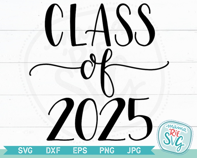 Class Of 2025 Cutting File SVG Hand Lettered | Etsy