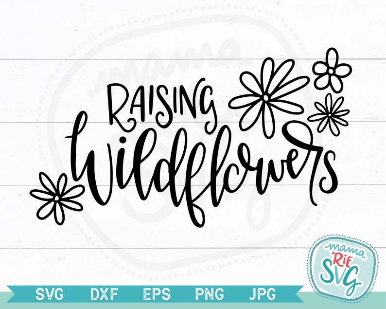 Free Free 282 Raising A Little Wildflower Svg SVG PNG EPS DXF File
