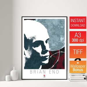 May include: A digital art print featuring a black and white portrait of Brian Eno against a blue and red background with barbed wire. The print is titled "Brian Eno" and is available in A3 size at 300 dpi.