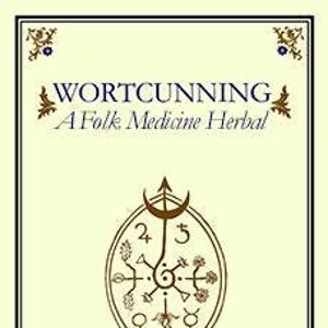 WortCunning: A Folk Medicine/Magic Herbal. Nova edição de capa dura com sobrecapa.