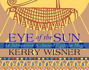 Auge der Sonne. Das heilige Vermächtnis des alten Ägypten. Von Kerry Wisner Überarbeitete und aktualisierte Ausgabe. Taschenbuch.