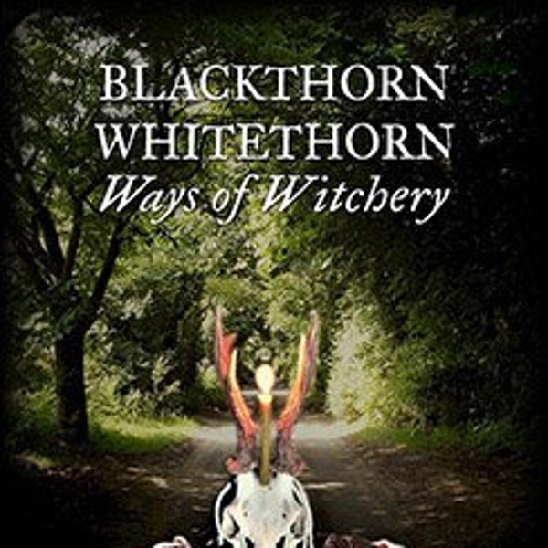 Blackthorn : Whitethorn, Ways of Witchery, by Nigel G. Pearson - Paperback edition.
