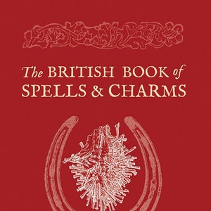 The British Book of Spells & Charms, by Graham King. Paperback edition.