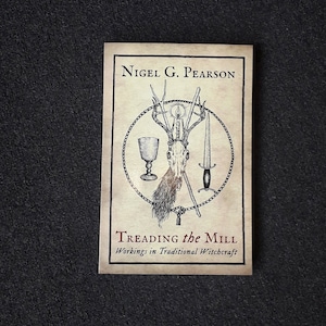 Treading the Mill: Workings in Traditional Witchcraft.