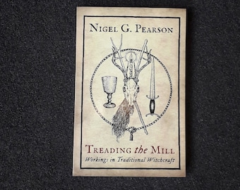 Treading the Mill: Workings in Traditional Witchcraft.