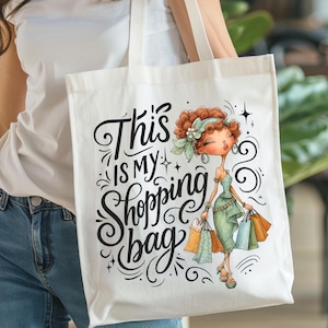 Dies ist meine Einkaufstasche Tragetasche Sublimation PNG-Datei, wunderliche Dame DIY Digitaldruck-Vorlage