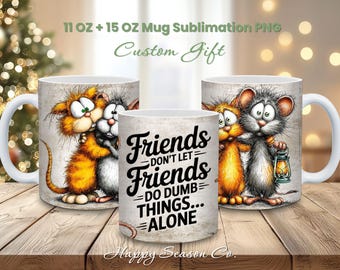Funny Friendship Mug Sublimation Design, Whimscial Cat Mug Wrap PNG, Friends Quote 11/15oz Mug Template, Christmas Gift Digital Print File