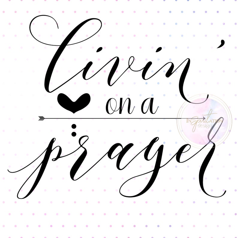Download Livin' on a prayer svg INSTANT downloadSpiritual | Etsy