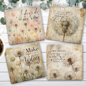 May include: A set of four square coasters with dandelion designs and motivational quotes. The coasters feature phrases such as "If you can dream it you can do it" and "Make someone smile today." The color scheme includes beige and pastel tones.