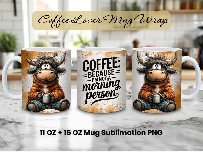 May include: Three white ceramic coffee mugs with a cartoon Highland cow design. The cow is wearing an orange sweater and holding a coffee cup. One mug has the text "COFFEE: BECAUSE I'M NOT A morning person". The mugs are 11 oz and 15 oz.
