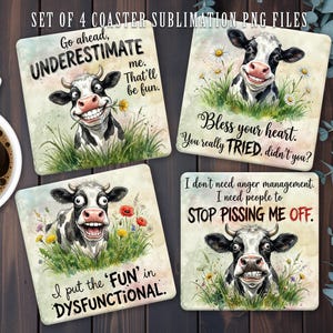 May include: Set of four square coasters with humorous cow illustrations. Each coaster features a different cow image with a funny quote. The text includes phrases like "Underestimate me," and "Stop Pissing Me Off."