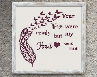 Your Wings Were Ready But My Heart Was Not Cross Stitch Pattern, X Stitch Chart, Loss of Loved Embroidery, Bereavement, Instant Download PDF