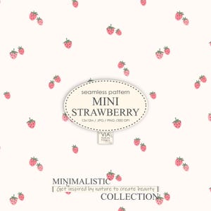 Op de afbeelding: Een naadloos patroon met kleine roze aardbeien op een witte achtergrond. Het patroon is gelabeld "seamless pattern MINI STRAWBERRY 12x12in / JPG / PNG / 300 DPI". De tekst "MINIMALISTIC Get inspired by nature to create beauty COLLECTION" is ook inbegrepen.