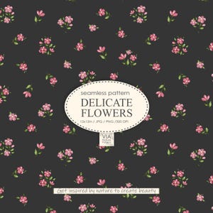 Może przedstawiać: Wzór bez szwów z delikatnymi różowymi kwiatami i zielonymi liśćmi na czarnym tle. Tekst "seamless pattern DELICATE FLOWERS 12x12in / JPG / PNG / 300 DPI" jest wyświetlany w białym owalu. Tekst "VIA Nature Patterns" jest wyświetlany w białym prostokącie. Tekst "Get inspired by nature to create beauty" jest wyświetlany na dole obrazu.