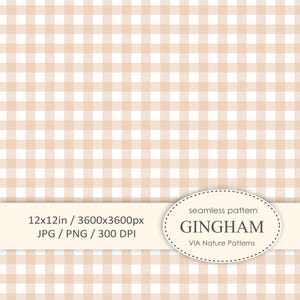 May include: A seamless pattern of a beige and white gingham fabric. The pattern is 12 inches by 12 inches and is available in JPG and PNG formats at 300 DPI. The text "seamless pattern GINGHAM VIA Nature Patterns" is included in the image.