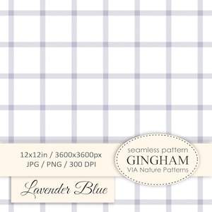 May include: A seamless pattern of a lavender blue gingham check. The pattern is 12 inches by 12 inches and is 3600 pixels by 3600 pixels. The pattern is 300 DPI. The text "Lavender Blue" is at the bottom of the image. The text "seamless pattern GINGHAM VIA Nature Patterns" is in a circle at the top of the image.