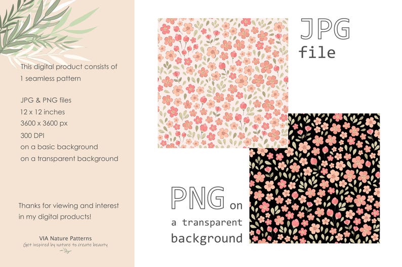 May include: A digital seamless pattern featuring small pink flowers and green leaves on a white background. The pattern is available in both JPG and PNG formats, with the PNG version having a transparent background. The pattern is 12 inches by 12 inches and 3600 pixels by 3600 pixels at 300 DPI.