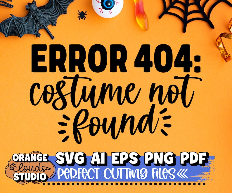 Error 404 Costume Not Found Svg Ai Eps Png Pdf Funny | Etsy