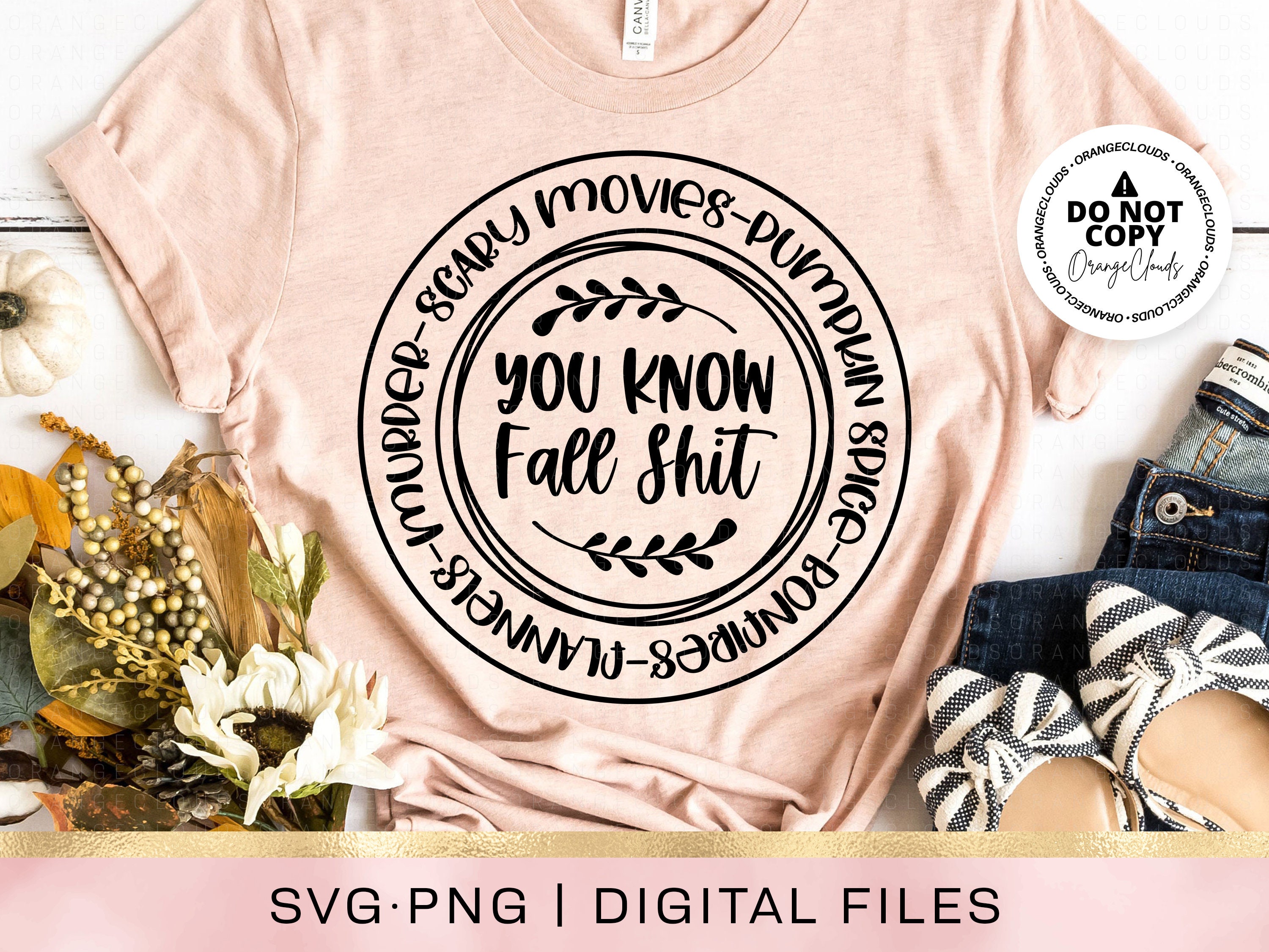 You Know Fall Shit Svg Ai Eps Png Pdf, Scary Movies Svg, Pumpkin Spic…