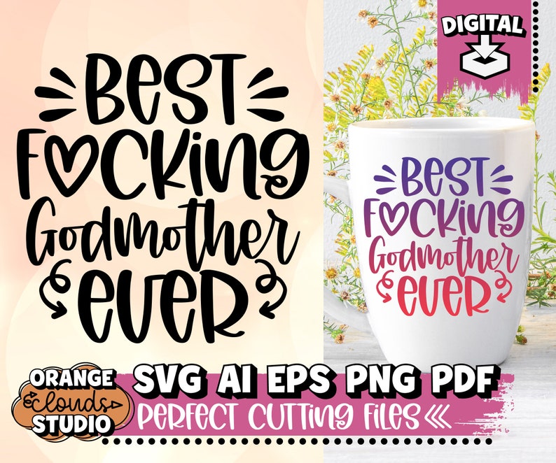 Download Best Fcking Godmother Ever Svg Ai Eps Png Pdf Funny Svg | Etsy